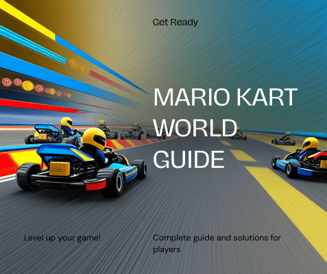 Mario Kart World – Complete Guide and Solutions