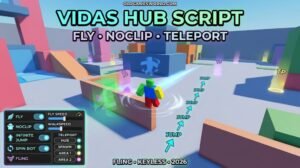 Vidas Hub Universal Script 2026 with Fly, Noclip, Teleport, Fling and Keyless features