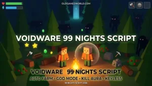 Voidware 99 Nights Script with Auto Farm, God Mode, Kill Aura and Keyless features