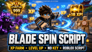 Blade Spin Script with XP Farm, Level Up features, and No Key support for Roblox