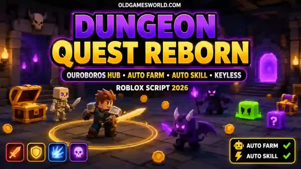 Dungeon Quest Reborn Script 2026 with Ouroboros Hub, Auto Farm, Auto Skill and Keyless access
