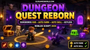 Dungeon Quest Reborn Script 2026 with Ouroboros Hub, Auto Farm, Auto Skill and Keyless access