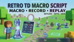 Retro TD Macro Control Script 2026 with Keyless Macro Recording and Replay features