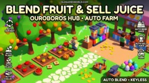 Blend Fruit and Sell Juice Script 2026 thumbnail showing Ouroboros Hub Auto Farm, Auto Blend Juice, fruit harvesting and keyless gameplay.