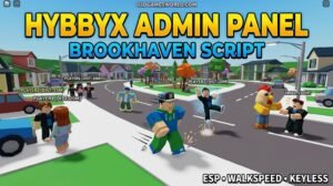 HybbyX Admin Panel Brookhaven Script 2026 thumbnail showing ESP, WalkSpeed, JumpPower, Freeze Player and keyless gameplay.